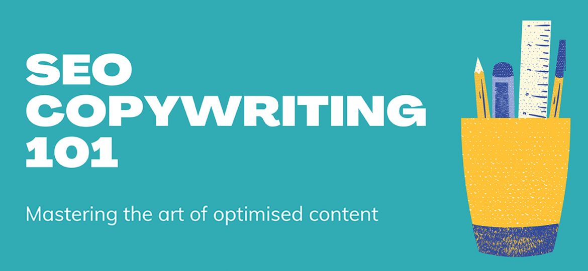 SEO Copywriting 101 Mastering the art of optimised content