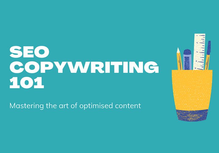 SEO Copywriting 101 Mastering the art of optimised content